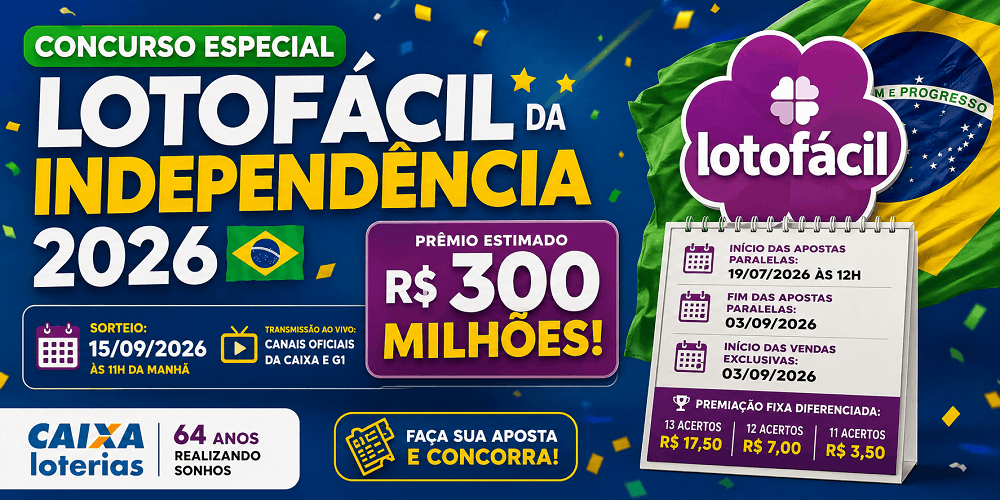Concurso especial Lotofácil da Independência 2026: data do sorteio, prêmio de R$ 300 milhões e como apostar